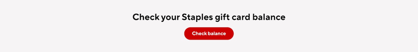 Check your Staples gift card balance. Check balance