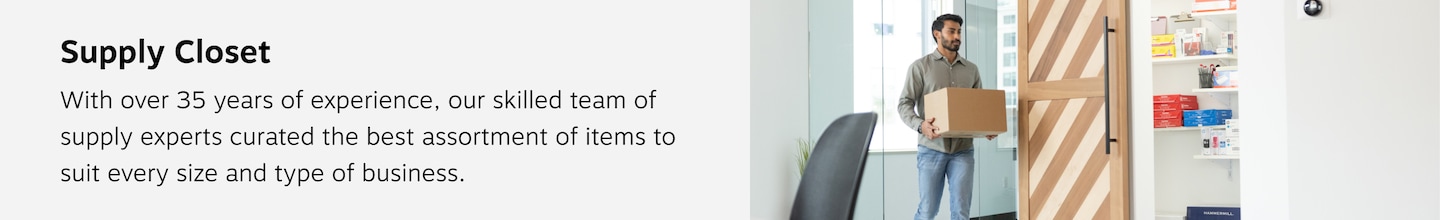 Supply Closet. With over 35 years of experience, our skilled team of supply closet experts curated the best assortment of items to suit every size and type of business.