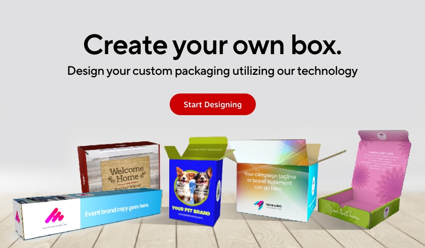 Create your own box. Design your custom packaging utilizing our technology. Start Designing