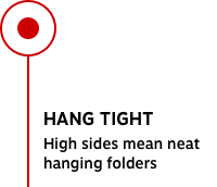 HANG TIGHT High sides mean neat hanging folders