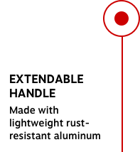EXTENDABLE HANDLE Made with lightweight rust-resistant aluminum
