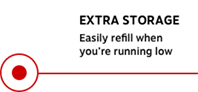 EXTRA STORAGE Easily refill when you're running low