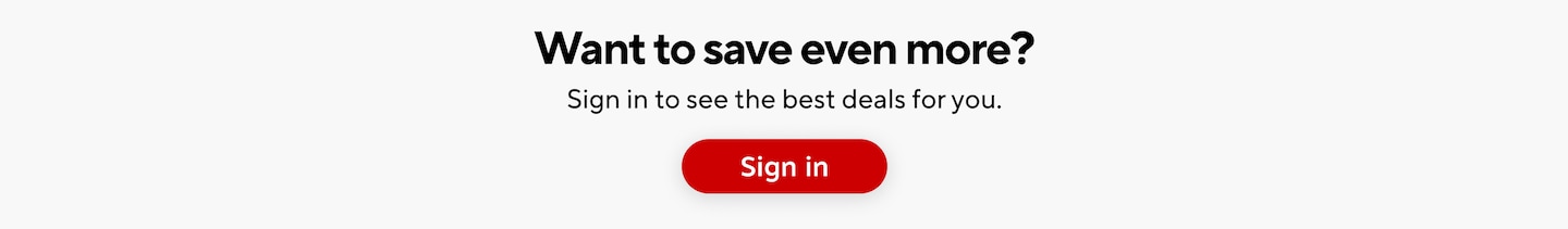 Want to save even more? Members get exclusive deals and earn points on purchases. Sign in