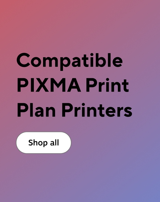 Compatible PIXMA Print Plan Printers Shop now