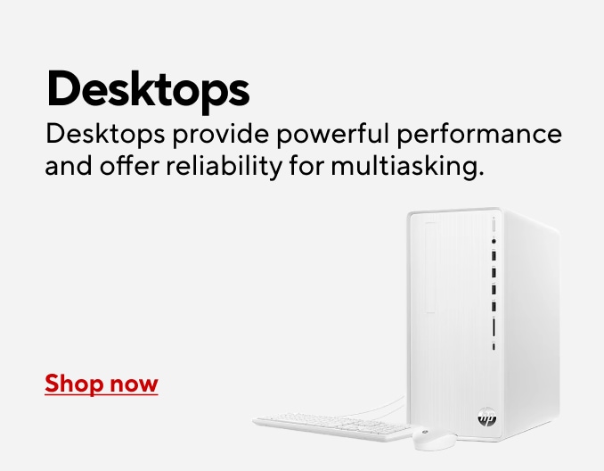 Desktops Desktops provide powerful performance and offer reliability for multiasking. Shop Now