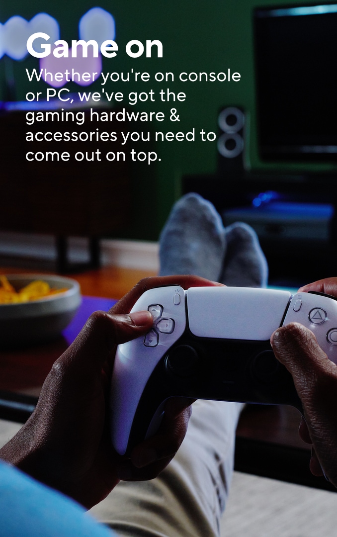 game on. Whether you're on console or PC, we've got the gaming hardware & accessories you need to come out on top.
