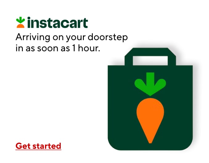 Instacart. Arriving on your doorstep in as soon as 1 hour. Get Started