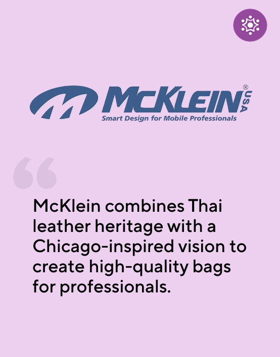 McKlein® USA Smart Design for Mobile Professionals. "McKlein combines Thai leather heritage with a Chicago-inspired vision to create high-quality bags for professionals.