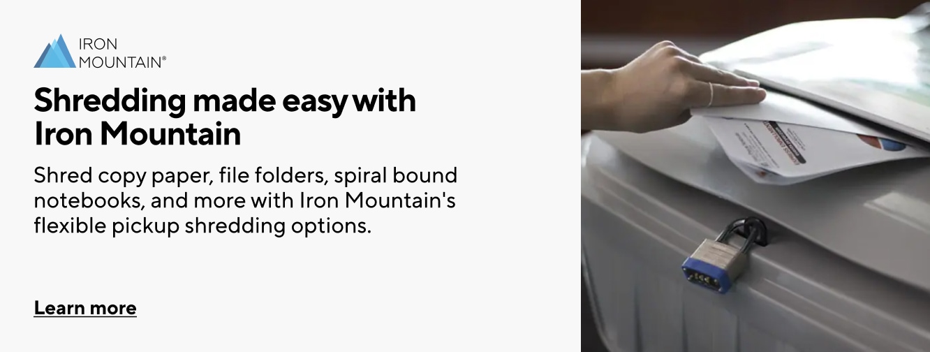 Shredding made easy with iron mountain. Shred copy paper, file folders, spiral bound notebooks, and more with Iron Mountain's flexible pickup shredding options. Learn more.