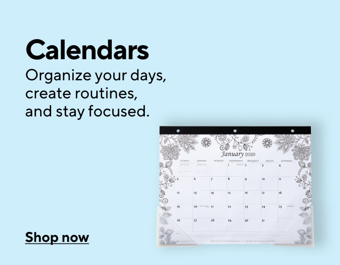 Calendars. Organize your days, create routines, and stay focused.