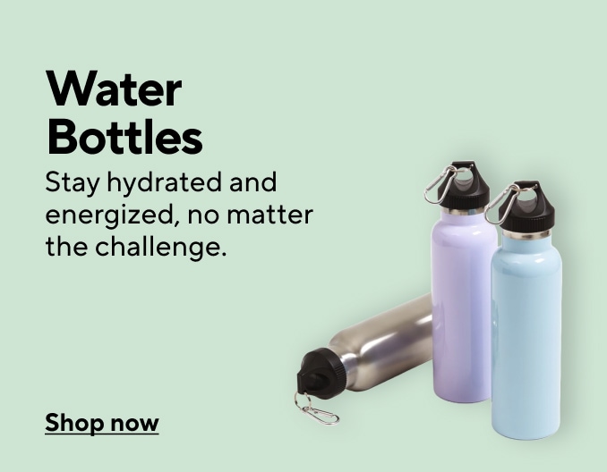 Water Bottles. Stay hydrated and energized, no matter the challenge.