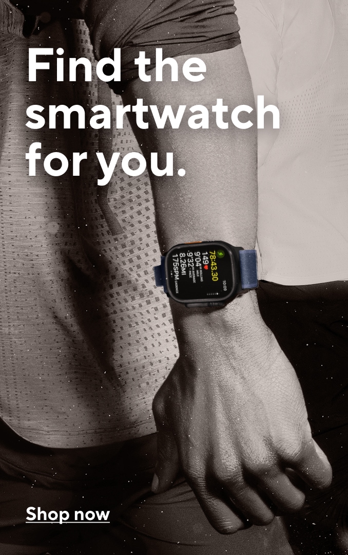 Find the smartwatch for you. Shop now.