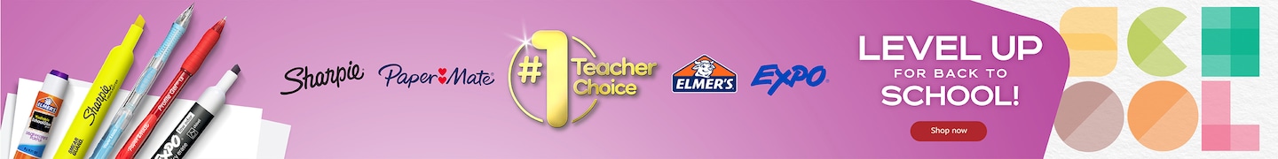 Sharpie® Paper Mate® #1 Teacher Choice Elmer's® Expo® LEVEL UP FOR BACK TO SCHOOL! Shop now