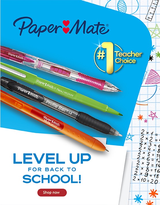 Paper Mate®  #1 teacher Choice LEVEL UP FOR BACK TO SCHOOL. Shop now