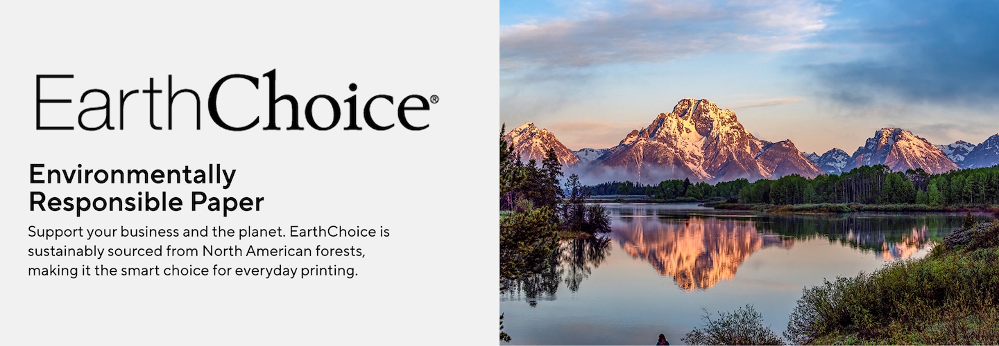 Earth Choice. Environmentally Responsible Paper. Support your business and the planet. Earth Choice is sustainably sourced from North American forests, making it the smart choice for everyday printing.