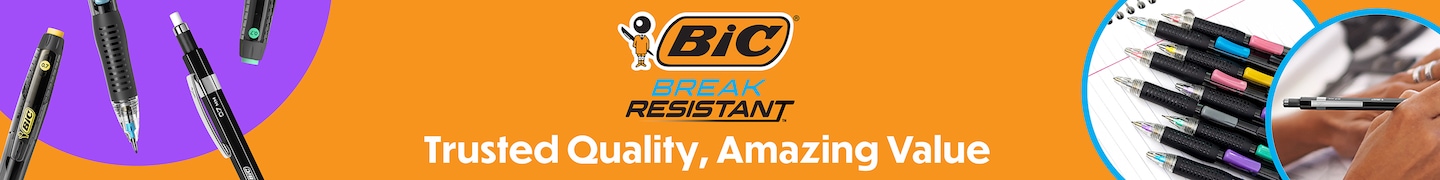 BiC® BREAK RESISTANT Trusted Quality, Amazing Value