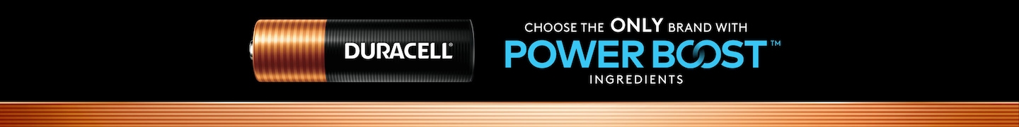 DURACELL®  CHOOSE THE  ONLY BRAND WITH POWER BOOST™  INGREDIENTS