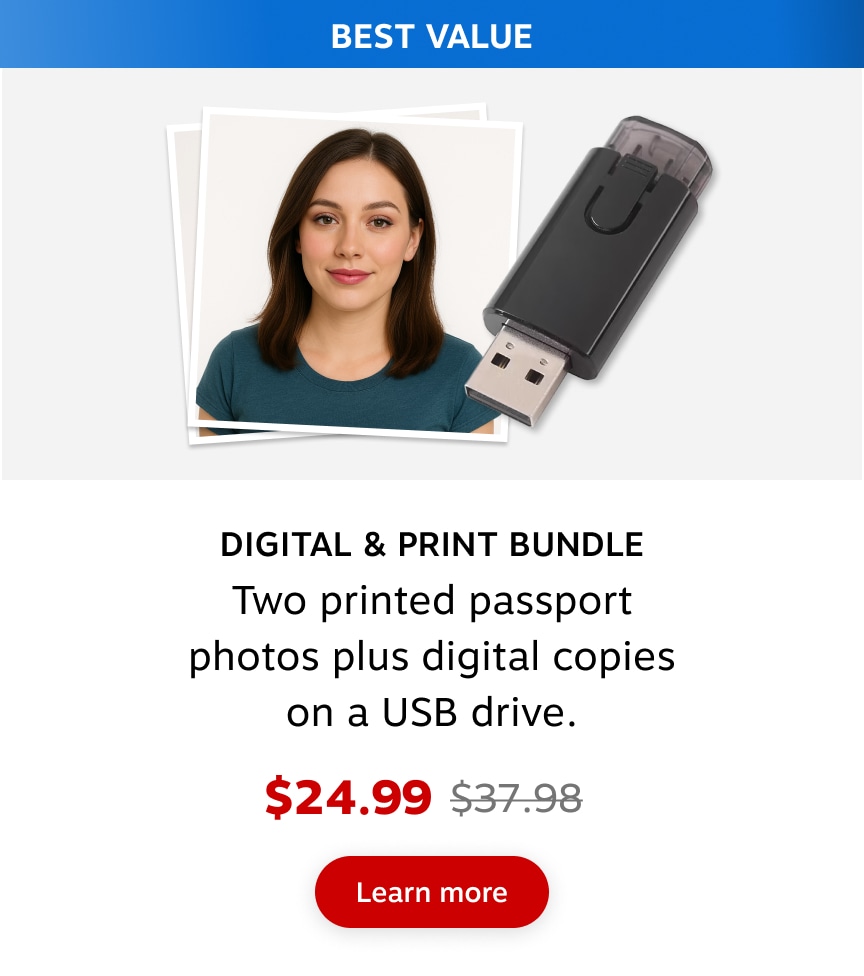 Digital & Print Bundle. Two printed passport photos plus digital copies on a USB drive. Learn more.