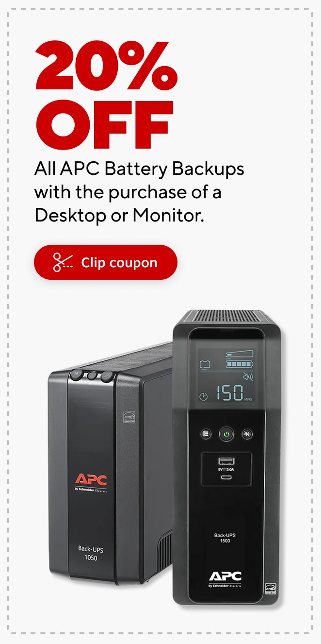 20% OFF All APC Battery Backups with the purchase of a Desktop or Monitor.
