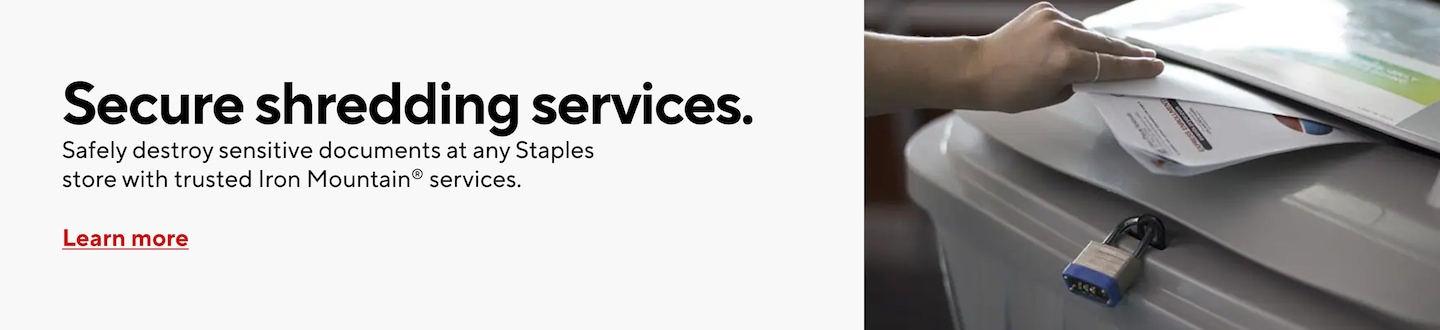 Secure shredding services. Safely destroy sensitive documents at any Staples store with trusted Iron Mountain services. Learn more.