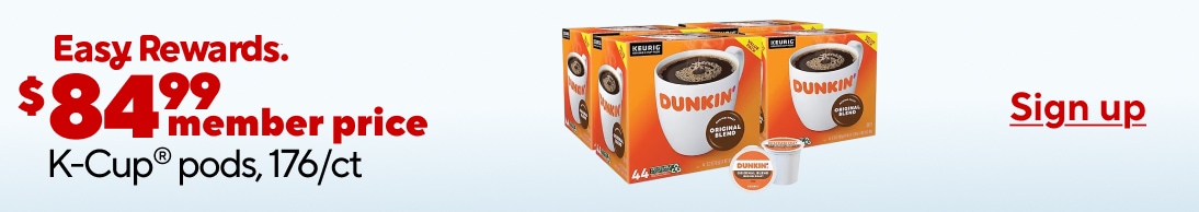 Easy rewards. $ 84.99 member price kcups pods, 176/ct. sign up