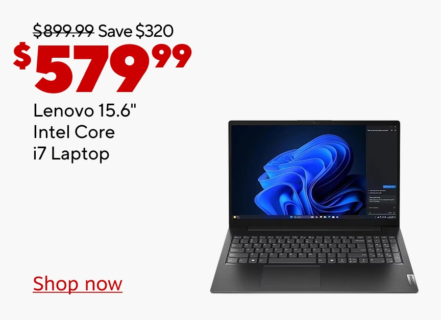 $899.99 save $320 now $579.99 Lenovo 15.6" Intel Core i7 Laptop. Shop now
