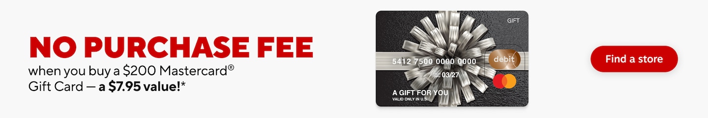 Save with no purchase fee when you buy a $200 Mastercard gift card. a $7.95 value. Find a store.