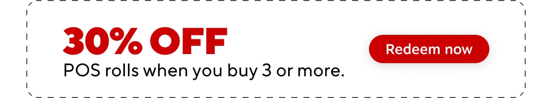 30% off POS rolls when you buy 3 or more. Redeem now