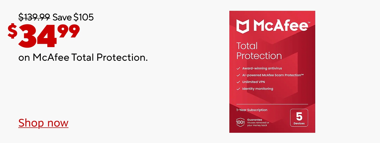 $139.99 Save $105 Now $34.99 on McAfee Total Protection. Shop now.