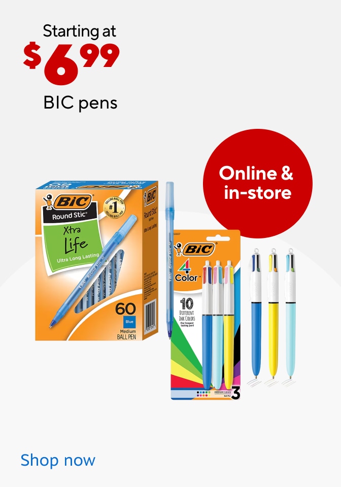 starting at 6.99 BIC pens. Online and in store. Shop now.