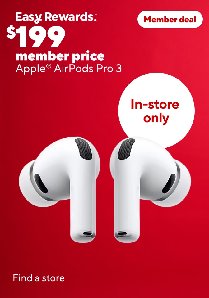 Easy Rewards $199 member price Apple AirPods Pro 3. Member deal. In store only. Find a store.