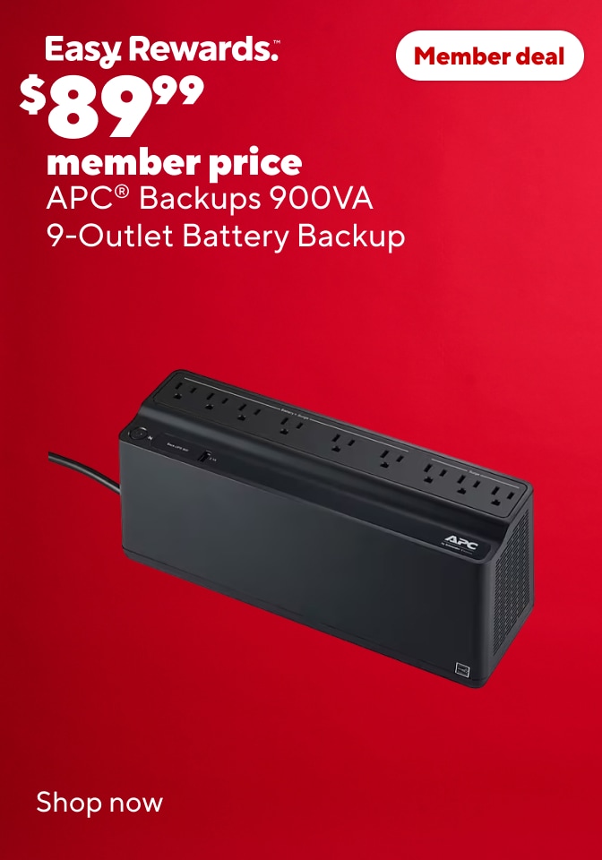 Easy Rewards. $89.99 member price. Member deal. APC Backups 900VA 9-outlet battery backup. Shop now.