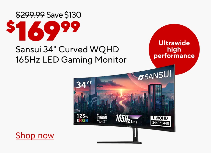 $299.99 Save $130 Now $169.99. Sansui 34" curved WQHD 165Hz LED gaming monitor. Ultrawide high performance. shop now