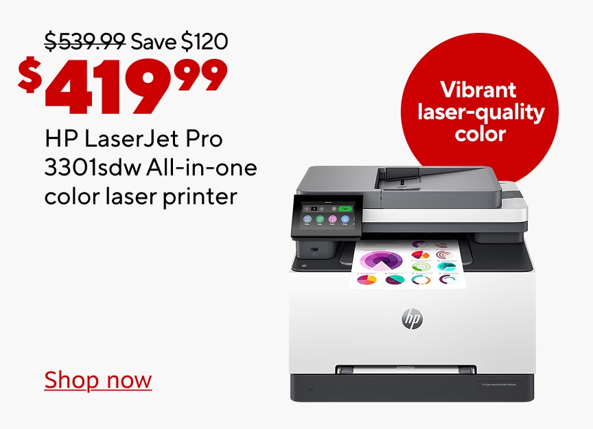 Was 539.99. Save 120. 419.99 HP LaserJet Pro 3301sdw All in one color laser printer. Vibrant laser quality color. Shop now.