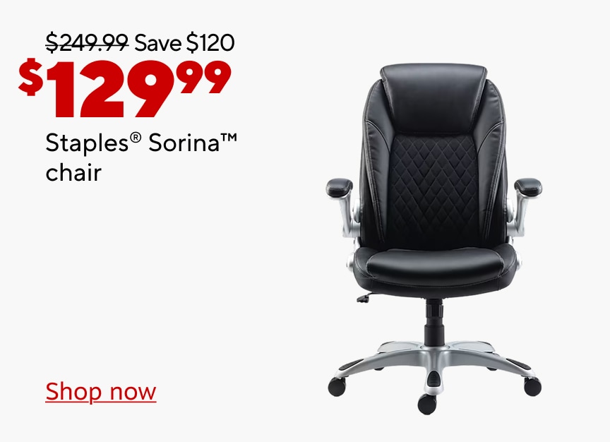 Was $249.99. Save $120. Now $129.99. Staples Sorina chair. Shop now