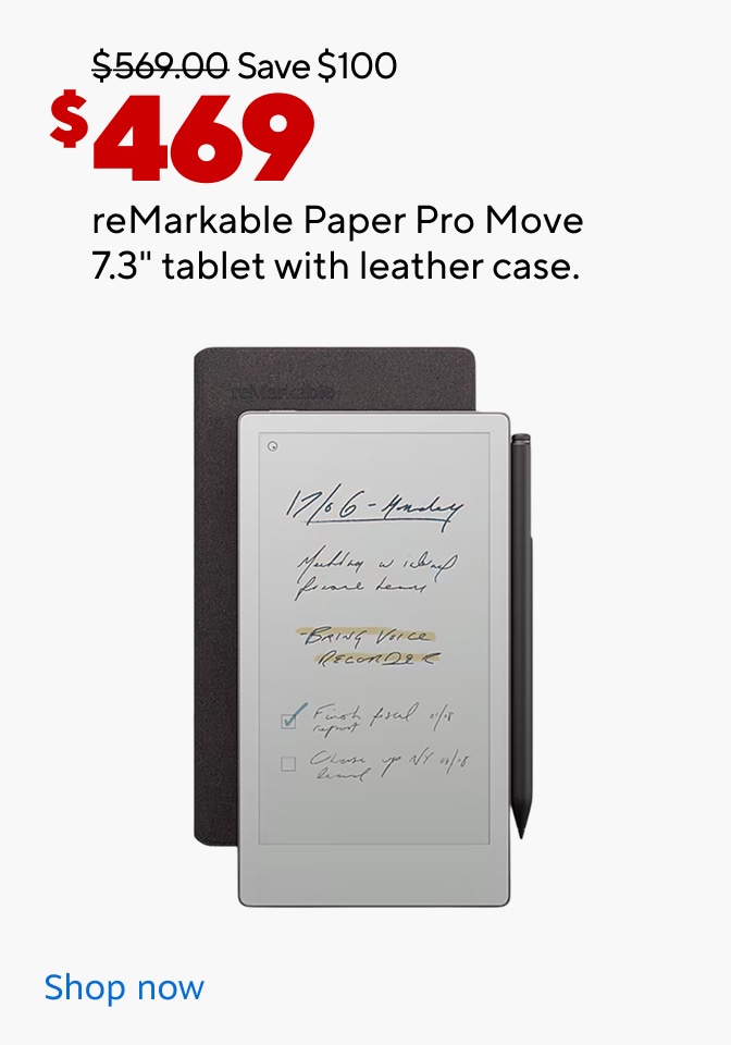 $569.00 Save $100 Now $469 reMarkable Paper Pro Move 7.3" tablet with leather case. Shop now