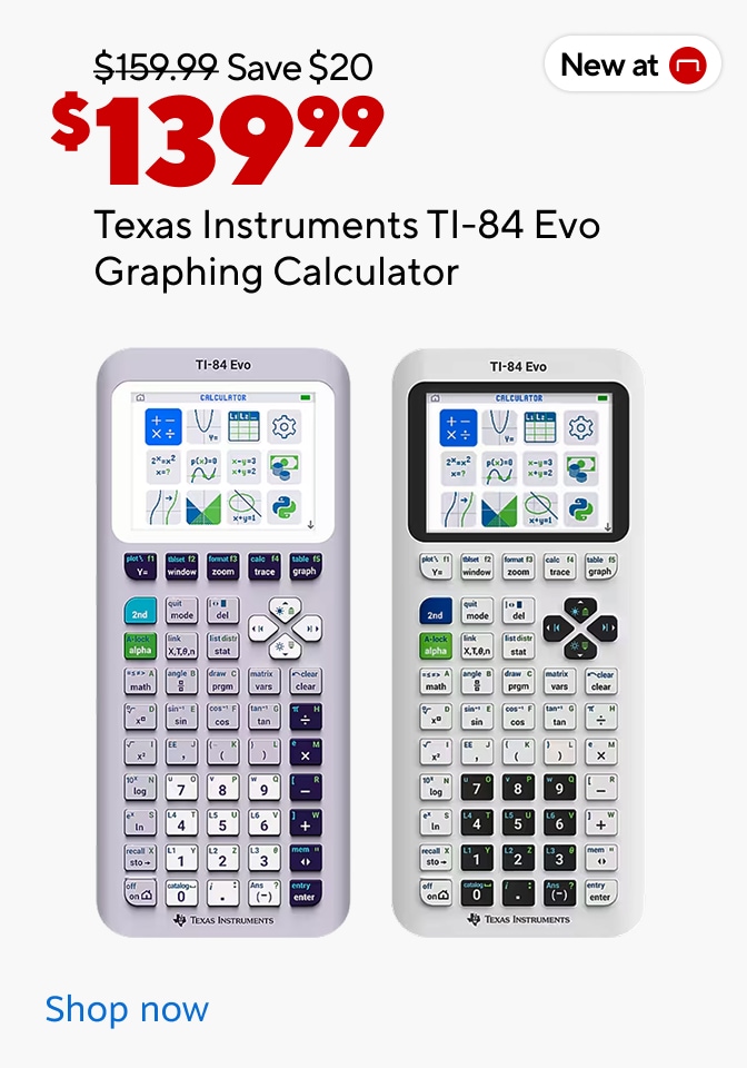 $159.99 Save $20 Now $139.99 Texas Instruments TI-84 Evo Graphing Calculator. New at Staples. Shop now