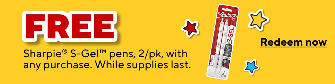 Free. Sharpie sgel pens, 2pk, with any purchase. While supplies last. Redeem now
