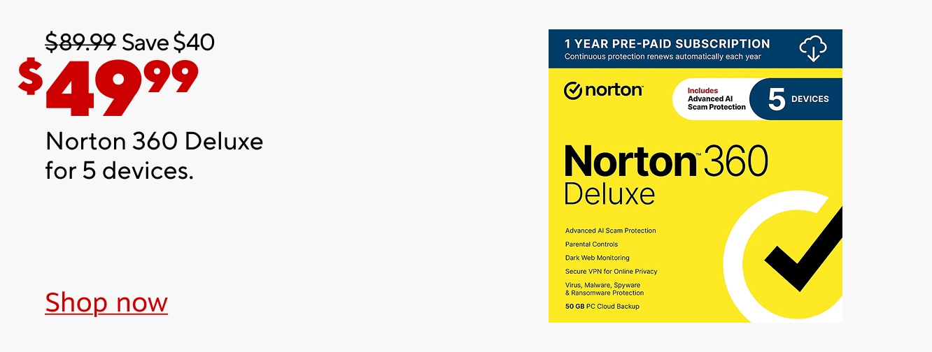 $89.99 Save $40 Now $49.99 Norton 360 Deluxe for 5 Devices. Shop now