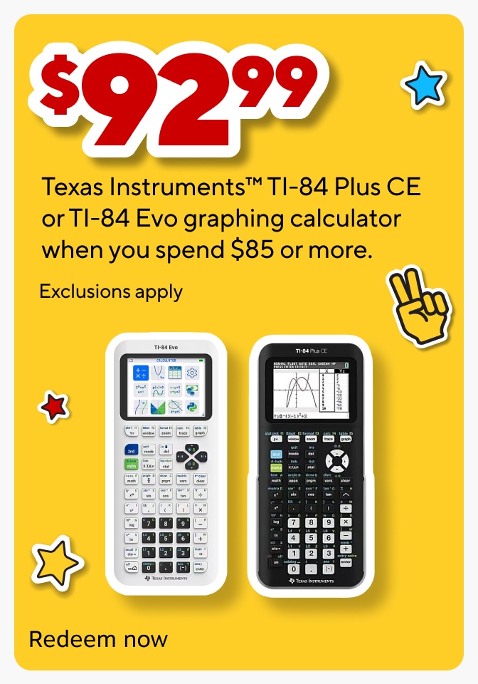$92.99 Texas Instruments TI-84 Plus CE or TI-84 Evo graphing calculator when you spend $85 or more. Exclusions apply. Redeem now