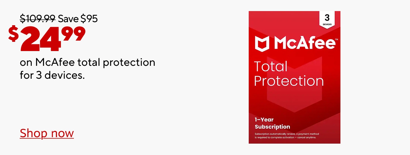 $24.99 save $95 was $109.99. McAfee Total Protection 3 Devices. Shop now.