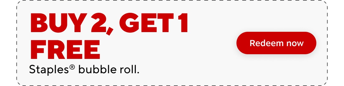 buy 2, get 1 free Staples bubble roll. redeem now