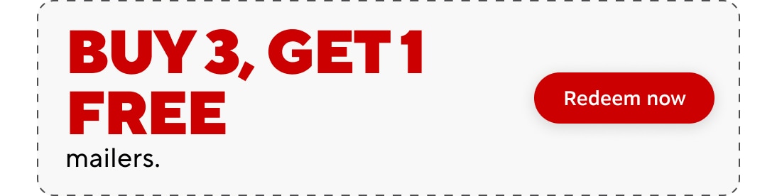 buy 3 get1 free mailers. redeem now
