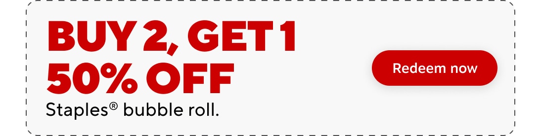 buy 2, get 1 50% off Staples bubble roll. redeem now