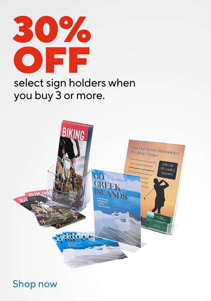 30% off select sign holders when you buy 3 or more. Shop now