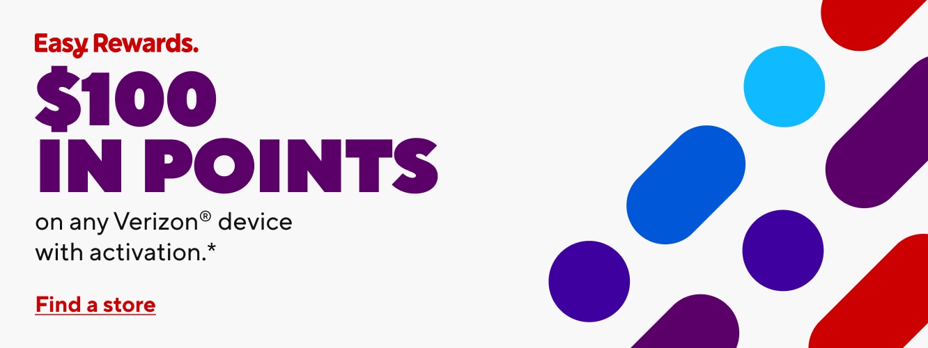 Easy Rewards - $100 in points on any Verizon® device  with activation