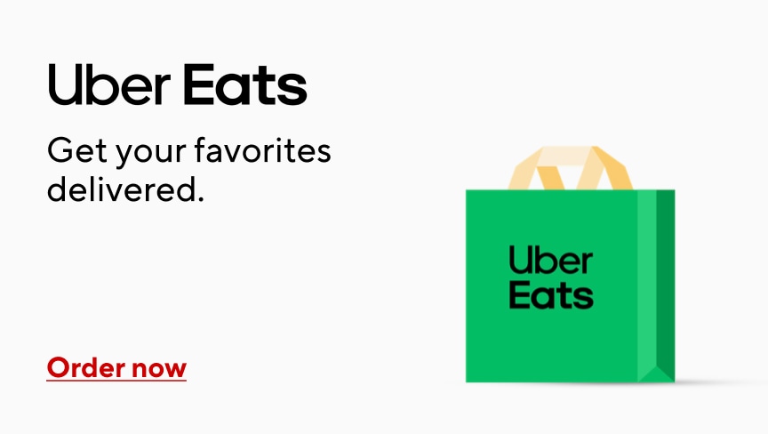 Uber Eats. Get your favorites delivered. Order now.