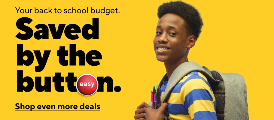 Your back to school budget. Saved by the button. Shop even more deals