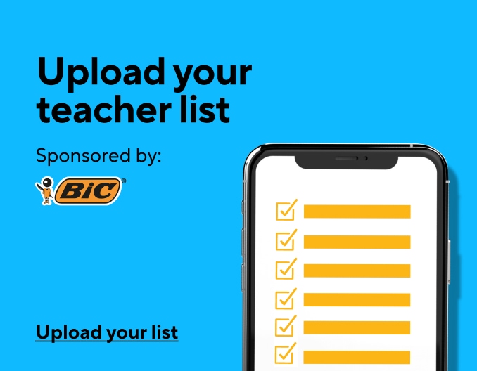 Upload your Teacher's List. Sponsored by BIC