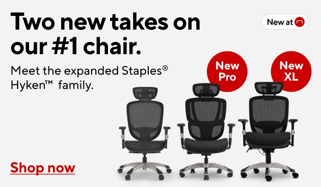 Two new takes on our #1 chair. Meet the expanded Staples® Hyken™ family.  New at Staples.  New Pro, New XL.  Shop now